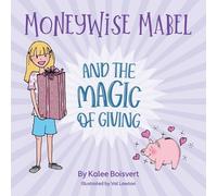 Kalee Boisvert Moneywise Mabel and the Magic of Giving (Tascabile)