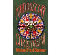 Kaleidoscope Christmas Eve: A Spy Game Serial Part 5