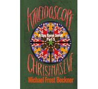 Kaleidoscope Christmas Eve: A Spy Game Serial Part 5