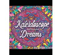 Kaleidoscope Dreams Adult Coloring Book