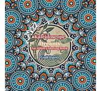Kaleidoscope Dreams An Adult Coloring Book
