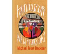 Kaleidoscope New Year's Day: A Spy Game Serial Book 6