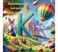 Kaleidoscopic Adventures with the Letter K