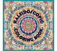 Kaleidoscopic Coloring Book: A Mesmerizing Coloring Book of Hypnotic Symmetry and Infinite Patterns