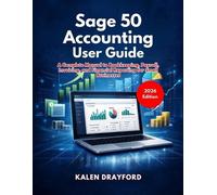 Kalen Drayford Sage 50 Accounting User Guide (2026 Edition) (Tascabile)