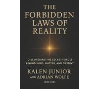 Kalen Junior The Forbidden Laws of Reality (Tascabile)