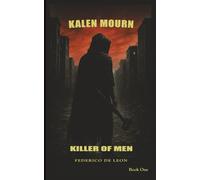 Kalen Mourn: KILLER OF MEN