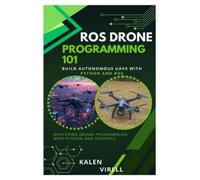 Kalen Virell ROS Drone Programming 101 (Tascabile)