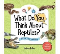 Kalena Baker What Do You Think About Reptiles? (Copertina rigida)