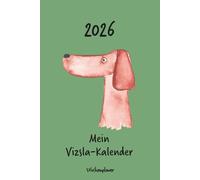 Kalender 2026 - Mein Vizsla-Kalender: Wochenplaner - Magyar Vizsla