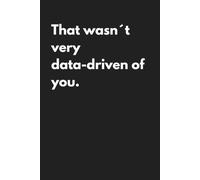 Kalender 2027 A5 - Data Science Terminplaner mit dem Spruch "That wasn't very data-driven of you." | Jahresplaner Deutsch für Analytics, Statistik, ... Analysten und IT Entwickler Humor