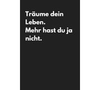 Kalender 2027 A5 - Träume dein Leben. Mehr hast du ja nicht. - Schwarzer Planer mit trockenem Humor! Sarkasmus Ironie: Jahresplaner Deutsch mit ... und Wissensfakten für 2027 Freunde Kollegen