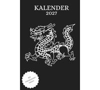Kalender 2027 mit Wissensfakten - Dein stilvoller Jahresplaner im A5 Format China Drache: Praktischer Jahreskalender 2027 mit interessanten Fakten, ... Ideal für Alltag, Arbeit, Schule oder Zuhause