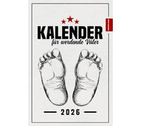 Kalender für werdende Väter 2026: Jahresplaner und Terminplaner / Kalender werdender Papa / Vater werden Geschenk / Schwangerschaft Mitteilen / Vaterschaft Verkünden