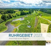 Kalender Ruhrgebiet 2027: Ansichten einer Region. Kalender 2026