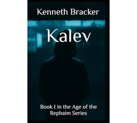 Kalev: Book I in the Age of the Rephaim Series: 1