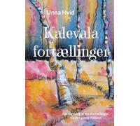 Kalevalafortællinger: Gendigtning af versfortællinger fra det gamle Finland