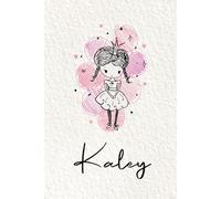 Kaley: Personalized notebook with name Kaley | Birthday gift for women, girl, daughter, sister, mom ... | Little girl princess | 110 lined pages journal, small size 6x9 inches
