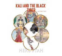 Kali and the Black Tiger (and Other Tales)