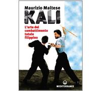 Kali. L'arte del combattimento totale filippino