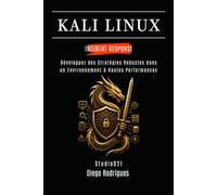KALI LINUX INCIDENT RESPONSE: Développez des Stratégies Robustes dans un Environnement à Hautes Performances
