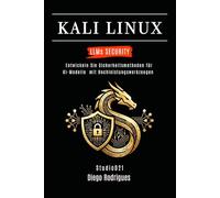 KALI LINUX LLMs SECURITY: Entwickeln Sie Sicherheitsmethoden für KI-Modelle mit Hochleistungswerkzeugen