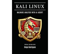 KALI LINUX MALWARE ANALYSIS WITH AI AGENT: SPECIAL EDITION 2025