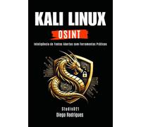 KALI LINUX OSINT: Inteligência de Fontes Abertas com Ferramentas Práticas