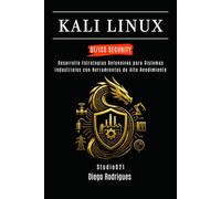 KALI LINUX OT/ICS SECURITY: Desarrolla Estrategias Defensivas para Sistemas Industriales con Herramientas de Alto Rendimiento