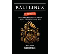 KALI LINUX OT/ICS SECURITY: Develop Defensive Strategies for Industrial Systems with High-Performance Tools