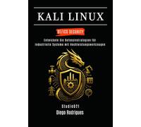 KALI LINUX OT/ICS SECURITY: Entwickeln Sie Defensivstrategien für industrielle Systeme mit Hochleistungswerkzeugen