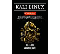KALI LINUX OT/ICS SECURITY: Sviluppa Strategie Difensive per Sistemi Industriali con Strumenti ad Alte Prestazioni: 22