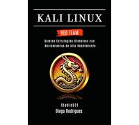 KALI LINUX RED TEAM 2025: Domina Estrategias Ofensivas con Herramientas de Alto Rendimiento