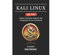 KALI LINUX RED TEAM 2025: Domine Estratégias Ofensivas com Ferramentas de Alta Performance: 8