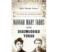 Kali Nicole Gross Hannah Mary Tabbs and the Disembodied Torso (Tascabile)