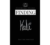 Kali Rae Wheeler Finding Kali (Tascabile) Finding Kali Trilogy