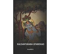 Kali Santarana Upanishad: An Upanishad from Black Yajurveda which teaches the secret of the holy name of Rama and Krishna