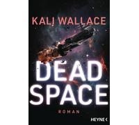 Kali Wallace Bernhard Kempen Dead Space: Roman (Tascabile)