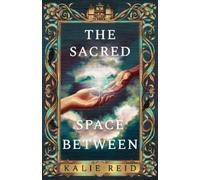 The Sacred Space Between: A simmering enemies to lovers romantasy brand new for 2025!
