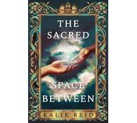Kalie Reid The Sacred Space Between (Copertina rigida)