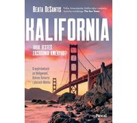 Kalifornia. Jaka jesteś, zachodnia Ameryko?