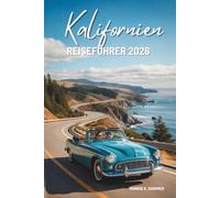 Kalifornien REISEFÜHRER 2026: Abenteuer durch den Golden State USA