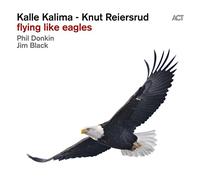Kalle Kalima/Knut Reiersrud Flying Like Eagles (CD) Album