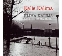 Kalima, Kalle - Klima Kalima: Helsinki On My Mind