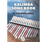 Kalimba Songbook: 52 Mixed Songs for kalimba in C 17 keys 8,5x11 62 pages