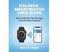 KALINCO SMARTWATCH USER GUIDE: How to Set Up, Pair the App, and Use Core Features