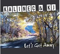 Kalinec & Kj - Let's Get Away