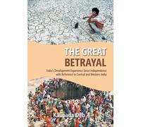 Kalipada Deb The The Great Betrayal: India's Development Expe (Copertina rigida)