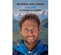 KALIPE'. A PASSO D'UOMO - OSSINI MASSIMILIANO - RAI LIBRI