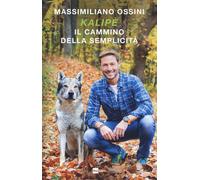 Kalipè. Il cammino della semplicità - 2020 - Rai Libri